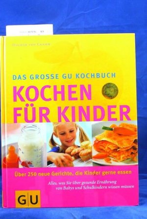 Kochen Für Kinder. Über 250 neue Gerichte, die Kinder gerne essen.