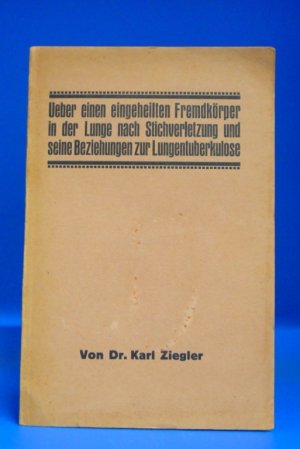 Ueber einen eingeheilten Fremdkörper in der Lunge nach Stichverletzungen und sei Ueber einen eingeheilten Fremdkörper in der Lunge nach Stichverletzungen […]