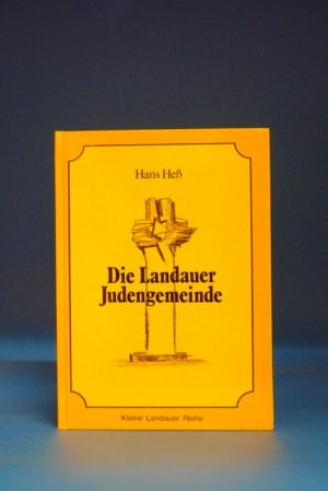 gebrauchtes Buch – Hans Heß – Die Landauer Judengemeinde. Ein Abriß ihrer Geschichte