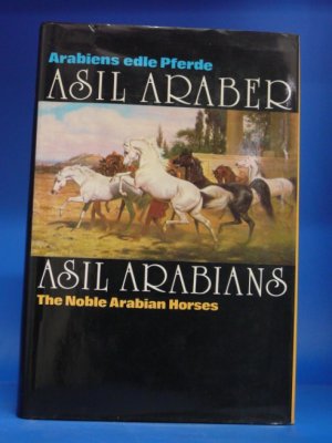 Asil Araber. Arabiens edle Pferde.