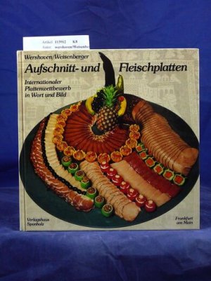 Aufschnitt- und Fleischplatten. Internationaler Plattenwettbewerb in Wort und Bild.