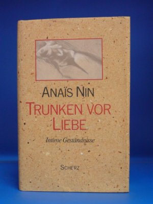 Trunken vor Liebe. Intime Geständnisse.