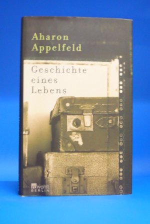 gebrauchtes Buch – Aharon Appelfeld – Geschichte eines Lebens. Aus dem Hebräischen von Anne Birkenhauer.