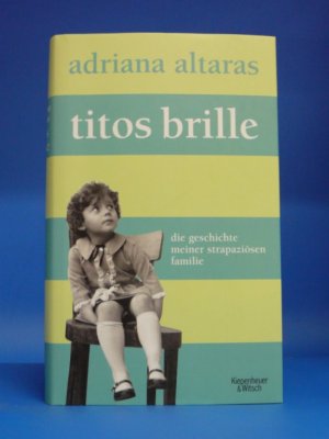 gebrauchtes Buch – Adriana Altaras – titos brille. die geschichte meiner strapaziösen familie.