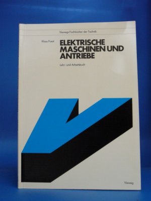 Elektrische Maschinen und Antriebe. Lehr-und Arbeitsbauch.