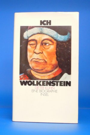 Ich Wolkenstein. Eine Biographie.