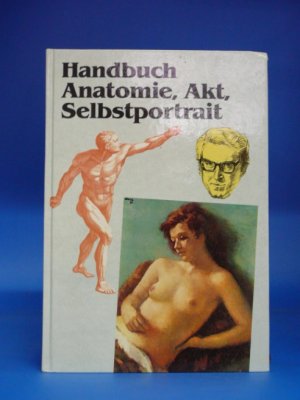 Handbuch Anatomie, Akt, Selbstportrait. Wie zeichne ich die Anatomie des Körpers.