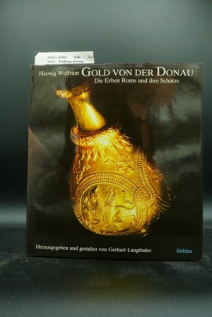 gebrauchtes Buch – Herwig Wolfram – Gold von der Donau Die Erben Roms und ihre Schätze