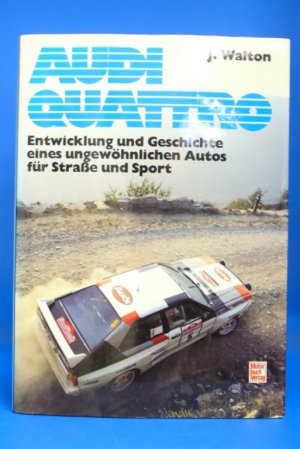 Audi Quattro. Entwicklung und Geschichte eines ungewöhnlichen Autos für Straße und Sport