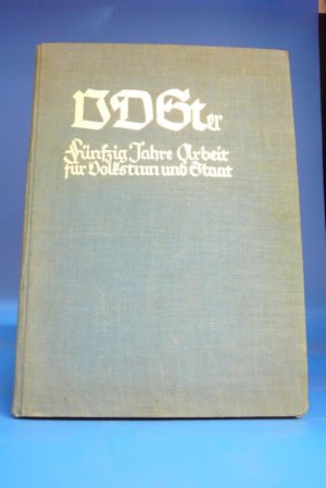 VDSter - Fünfzig Jahre Arbeit für Volkstum und Staat. Den Vereinen Deutscher Studenten zum 6. August 1931 gewidmet