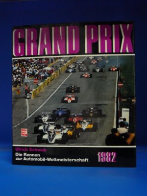 Grand Prix 1982. Die Rennen zur Automobilweltmeisterschaft.