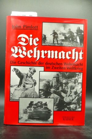 gebrauchtes Buch – John Pimlott – Die Wehrmacht Die Geschichte der deutschen Wehrmacht im Zweiten Weltkrieg