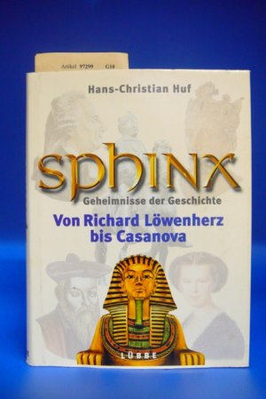 gebrauchtes Buch – Hans-Christian Huf – Sphinx 4 - Geheimnisse der Geschichte Von Richard Löwenherz bis Casanova