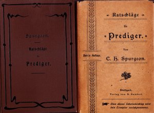 Spurgeon's Ratschläge für Prediger. 21 Vorlesungen, gehalten in seinem Predigerseminar.