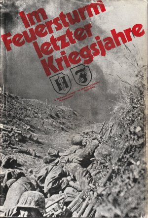 Im Feuersturm letzter Kriegsjahre. II. SS-Panzerkorps mit 9. SS-Panzerdivision Hohenstaufen und 10. SS-Panzerdivision Frundsberg.