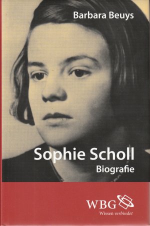 gebrauchtes Buch – Barbara Beuys – Sophie Scholl. Biografie.