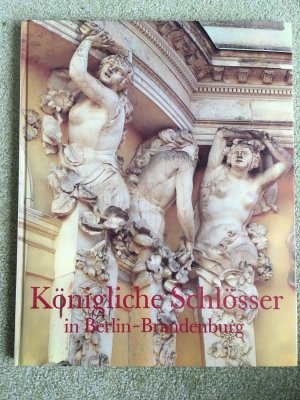 gebrauchtes Buch – Giersberg Julier – Königliche Schlösser in Berlin-Brandenburg