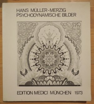 Hans Müller-Merzig - Psychodynamische Bilder