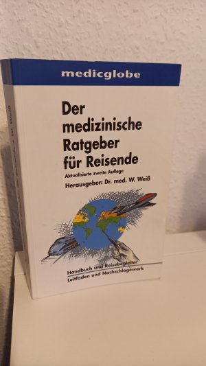 gebrauchtes Buch – Weiß, Dr. med. W. – Der medizinische Ratgeber für Reisende