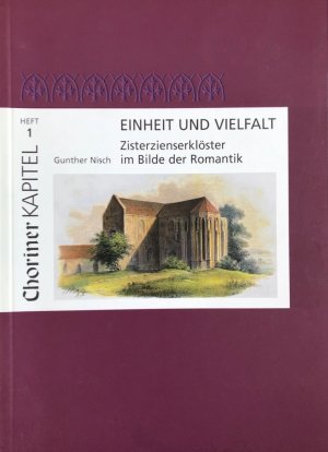 Einheit und Vielfalt - Zisterzienserklöster im Bilde der Romantik