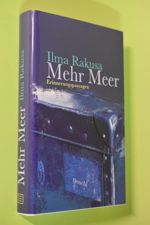 gebrauchtes Buch – Ilma Rakusa – Mehr Meer : Erinnerungspassagen.