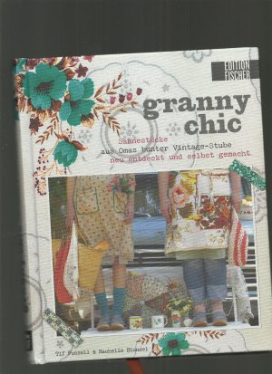 gebrauchtes Buch – Fussell, Tif; Blondel – Granny Chic - Sahnestücke aus Omas bunter Vintage-Stube, neu entdeckt und selbst gemacht