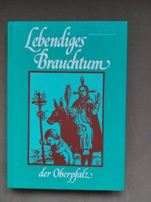 Lebendiges Brauchtum der Oberpfalz