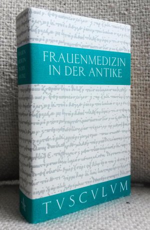 gebrauchtes Buch – Schubert, Charlotte / Huttner – Frauenmedizin in der Antike. Griechisch-lateinisch-deutsch. Herausgegeben und übersetzt von Charlotte Schubert und Ulrich Huttner