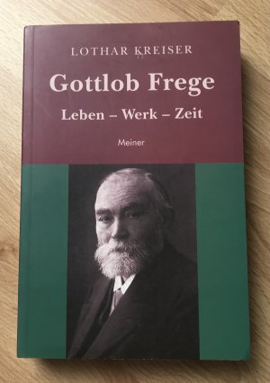 Gottlob Frege. Leben- Werk-Zeit.