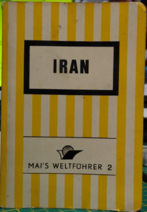 gebrauchtes Buch – Dr. Richard Mai – Iran (Persien) - Reiseführer mit Landeskunde (Mai's Weltführer Nr. 2)