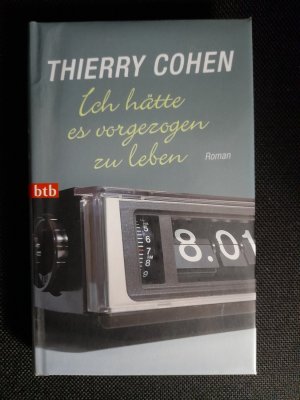 gebrauchtes Buch – Thierry Cohen – Ich hätte es vorgezogen zu leben