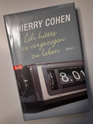 gebrauchtes Buch – Thierry Cohen – Ich hätte es vorgezogen zu leben