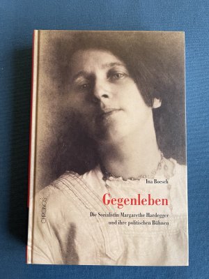 gebrauchtes Buch – Ina Boesch – Gegenleben - Die Sozialistin Margarethe Hardegger (1882–1963) und ihre politischen Bühnen