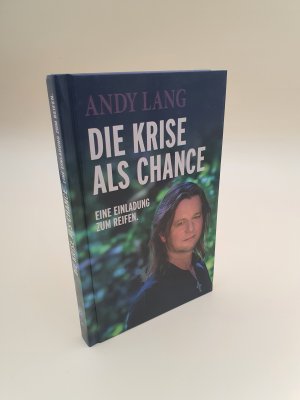 gebrauchtes Buch – Andy Lang – Die Krise als Chance - Eine Einladung zum Reifen