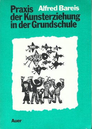 gebrauchtes Buch – Alfred Bareis – Praxis der Kunsterziehung in der Grundschule