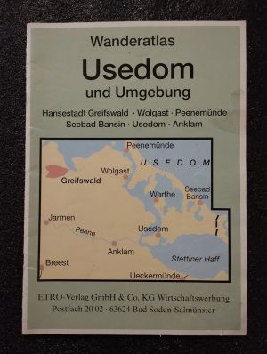 Wanderatlas Usedom und Umgebung. Hansestadt Greifswald-Wolgast-Peenemünde, Seebad Bansin, Usedom- Anklam