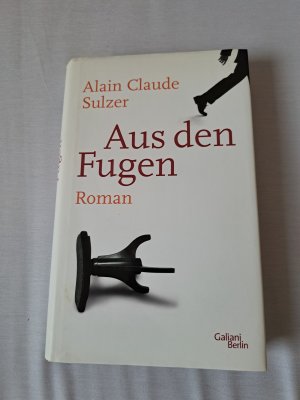 gebrauchtes Buch – Sulzer, Alain Claude – Aus den Fugen