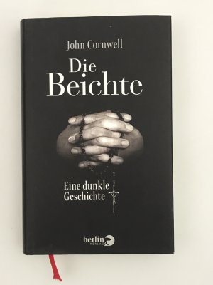 gebrauchtes Buch – John Cornwell – Die Beichte - Eine dunkle Geschichte