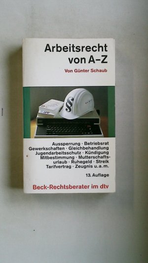 gebrauchtes Buch – Schaub, Günter; Koch, Ulrich; – ARBEITSRECHT VON A - Z. rund 650 Stichwörter zum aktuellen Recht