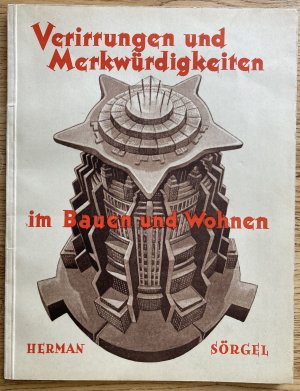 Verirrungen und Merkwürdigkeiten im Bauen und Wohnen