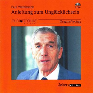 Paul Watzlawick - Anleitung Zum Unglücklichsein (Original-Vorträge) auf CD