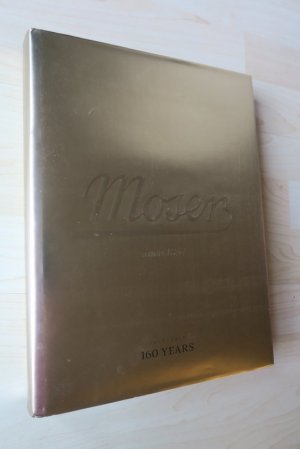 gebrauchtes Buch – Moser – Moser Crystal Story. 160 Years 1857-2017.