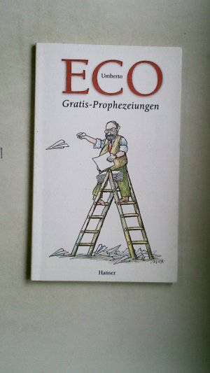 gebrauchtes Buch – Eco, Umberto; Kroeber – GRATIS-PROPHEZEIUNGEN. Streichholzbriefe 2000 - 2003