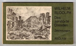gebrauchtes Buch – Wilhelm Rudolph – Das zerstörte Dresden. 65 Zeichnungen. Mit einem Essay von Horst Drescher