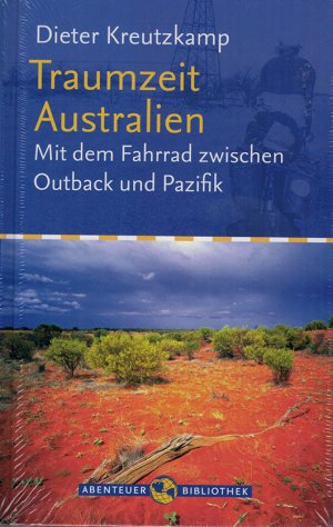 Traumzeit Australien - Mit dem Fahrrad zwischen Outback und Pazifik (original eingescheißt)