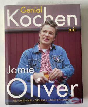 gebrauchtes Buch – Jamie Oliver – Genial kochen mit Jamie Oliver - The Naked Chef - Englands junger Spitzenkoch