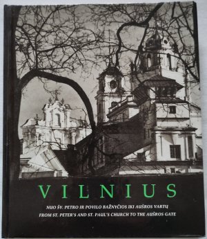 gebrauchtes Buch – Mecislovas Sakalauskas – Vilnius. From St. Peter´s and St. Paul´s Church to the Ausros Gate.