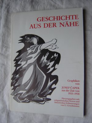 gebrauchtes Buch – Grochtmann Ulrich  – Geschichte aus der Nähe Graphiken von Josef Capek aus der Zeit von 1933 - 1938