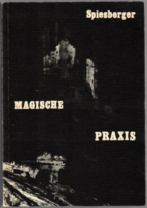 Magische Praxis. Magisch-mystische Schulung in Theorie und Praxis. [d. i. 2. Auflage von Hermetisches ABC Band II]. [= Die magischen Handbücher Bd. 21 […]