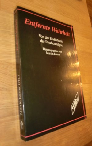 gebrauchtes Buch – Martin Kuster – Entfernte Wahrheit - Von der Endlichkeit der Psychoanalyse